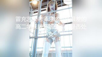 冒充艺校老师忽悠成绩很差的高二学妹拨开鲍鱼看看是否处女